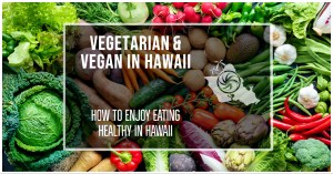 Find Vegetarian Food in Hawaii