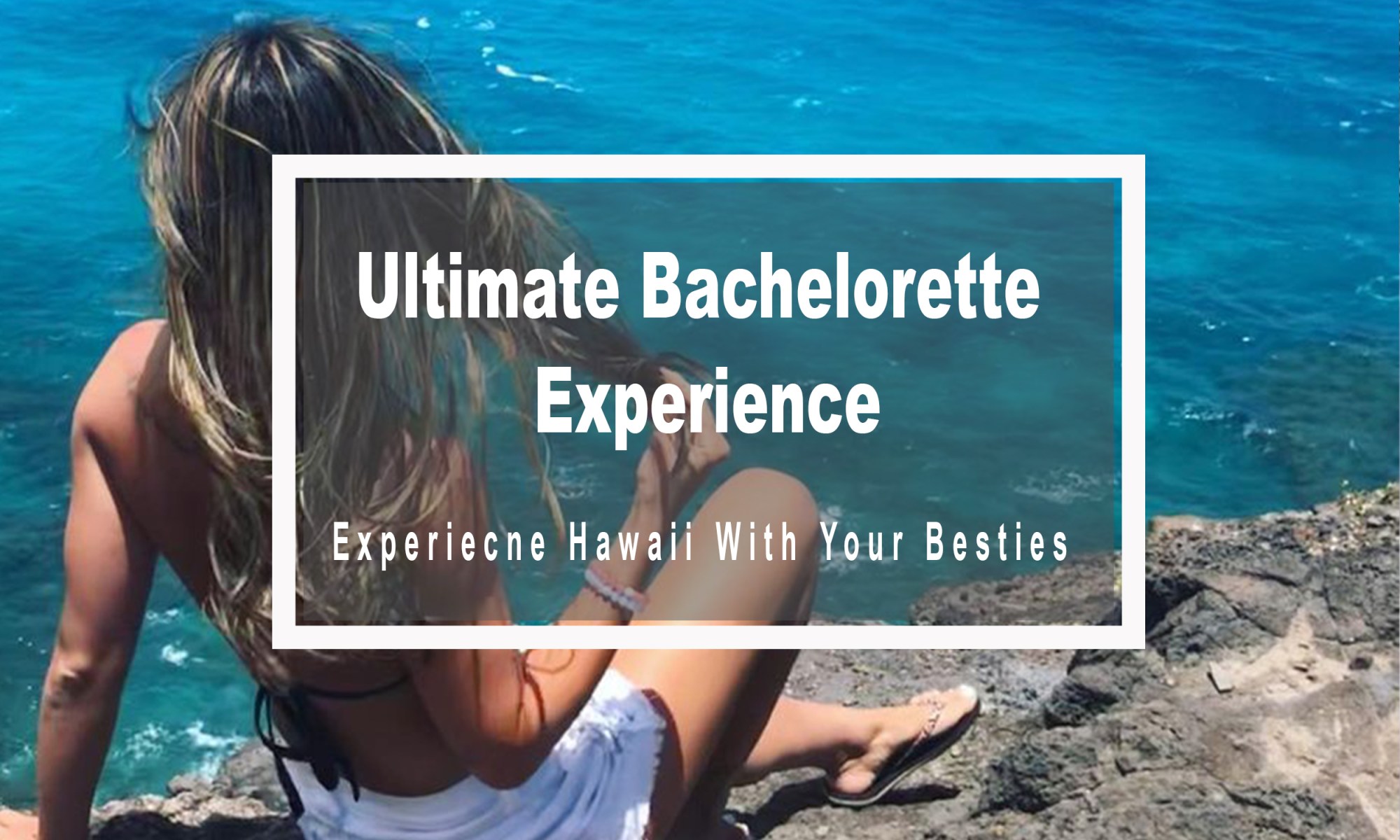 Ultimate bachelorette experience, Hawaii Ultimate bachelorette experience, Hawaii
